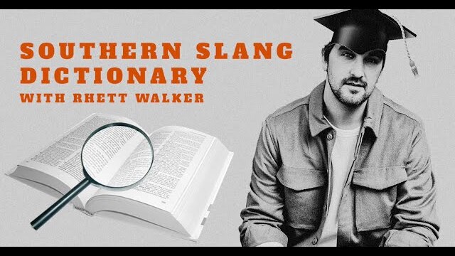 Rhett Walker - Southern Slang Dictionary - Until the Cows Come Home