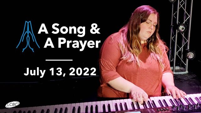 A Song & A Prayer - July 13, 2022