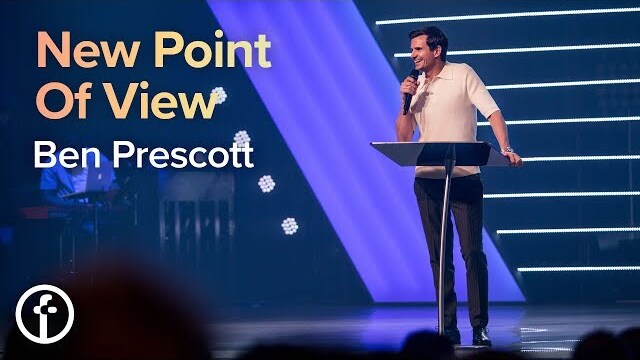New Point of View | Pastor Ben Prescott