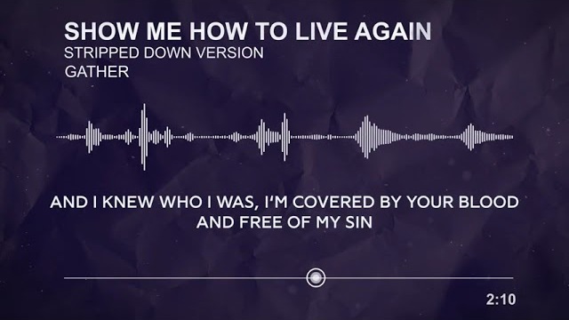 Show Me How to Live Again | Acoustic Worship with Lyrics | Gather