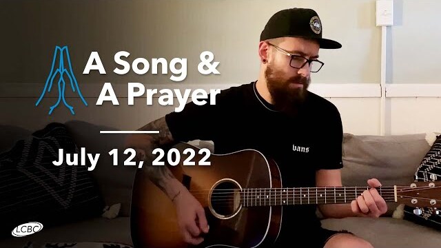A Song & A Prayer - July 12, 2022