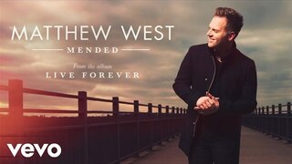 Matthew West - Mended (Audio)
