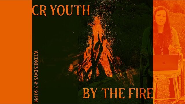 CR Youth By The Fire | Father, Son, and WHO? | His Spirit in you