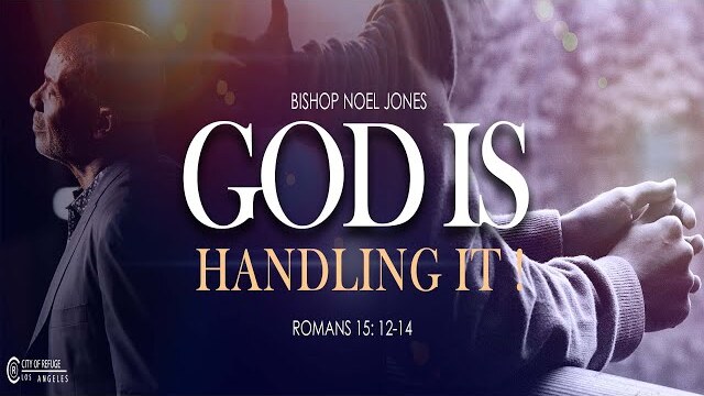 BISHOP NOEL JONES - GOD IS HANDLING IT - 09-04-2022