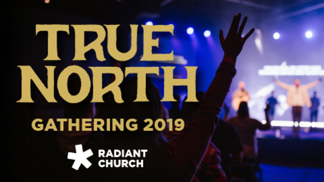 True North Gathering 2019 | Radiant Church