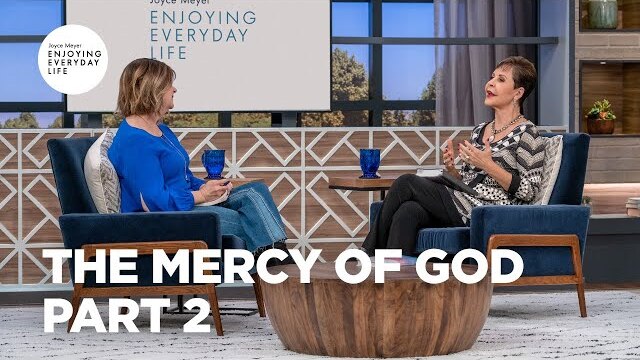 The Mercy of God - Part 2 | Joyce Meyer | Enjoying Everyday Life