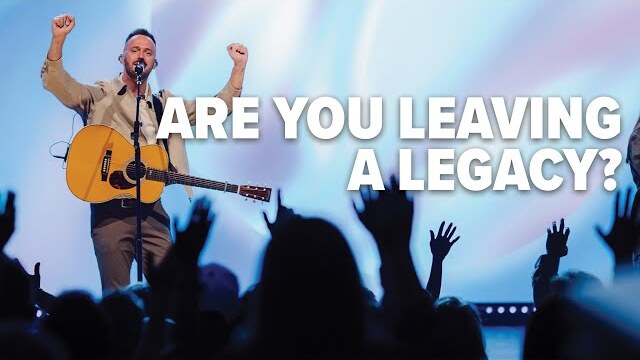 Are You Leaving a Legacy? | Full Service