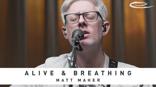 MATT MAHER - Alive & Breathing: Song Session