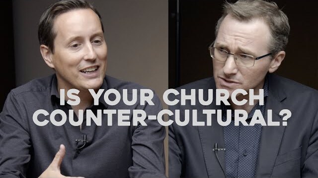 Is Your Church Counter-Cultural?
