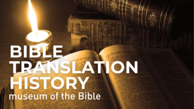 Bible Translation History | Museum of the Bible