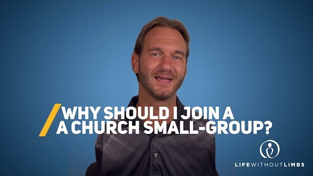 Churches' Devotional About Joining Small Groups | Life Without Limbs