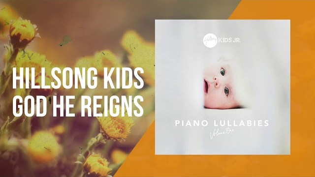 God He Reigns -  Piano Lullabies Vol. 1 - Hillsong Kids Jr.