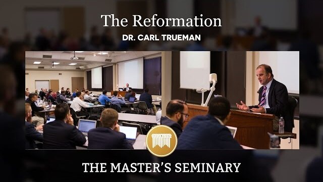 Lecture 13: The Reformation - Dr. Carl Trueman