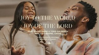 Joy to the World / Joy of the Lord (feat. Naomi Raine & Todd Galberth) | Maverick City Music | TRIBL