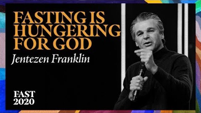 Fasting Is Hungering For God | Pastor Jentezen Franklin