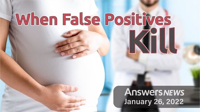 When False Positives Kill - Answers News: January 26, 2022