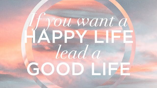 LIVE: If You Want a Happy Life, Lead a Good Life (February 13, 2022)