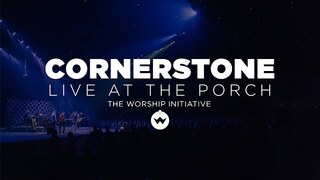 The Porch Worship | Cornerstone - Hayden Browning