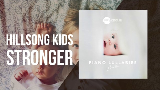Stronger -  Piano Lullabies Vol. 1 - Hillsong Kids Jr.