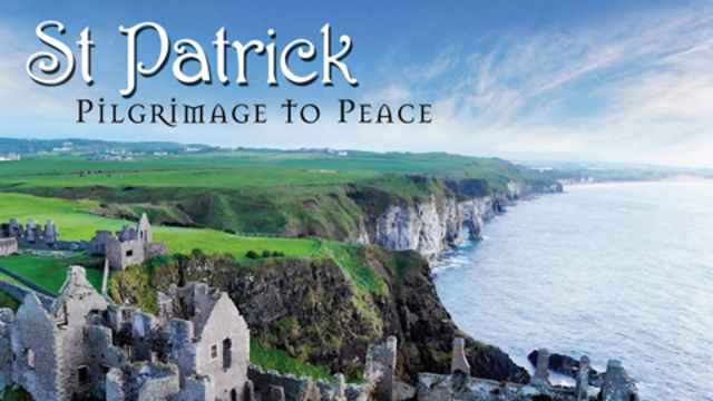 St Patrick: Pilgrimage to Peace
