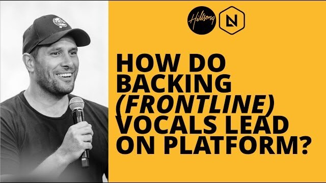 How Do Backing (Frontline) Vocals Lead On Platform? | Hillsong Leadership Network
