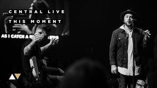 This Moment - Central Live