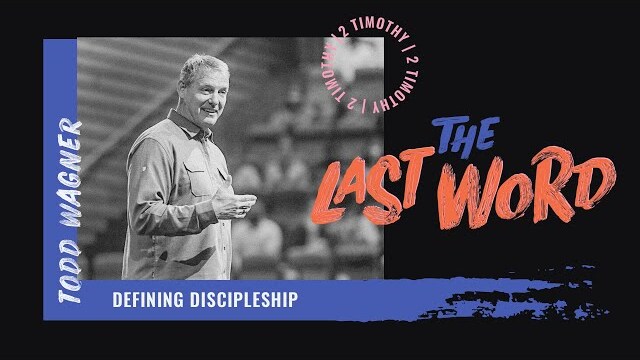 Defining Discipleship // 2 Timothy 2:1-2 // Watermark Community Church