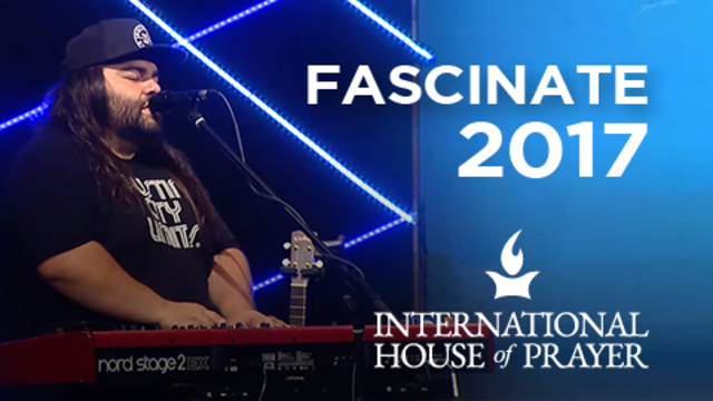 Fascinate 2017 | International House of Prayer