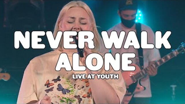 Never Walk Alone - Live At Youth