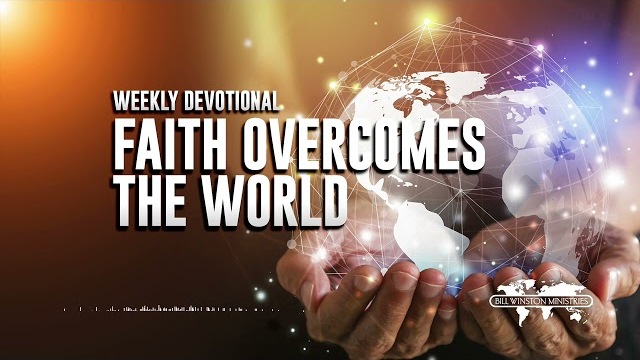 Faith Overcomes the World