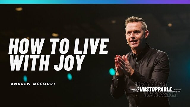 Learn How To Have Unstoppable Joy with Andrew McCourt & Colton Tucker