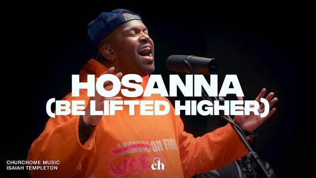 Isaiah Templeton - Hosanna (Be Lifted Higher) | Palm Sunday Worship Set (Hope and Joy!)