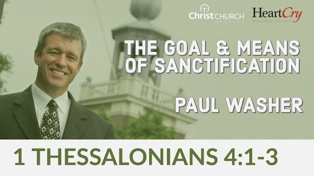 Paul Washer | The Goal and Means of Sanctification | Christ Church Radford