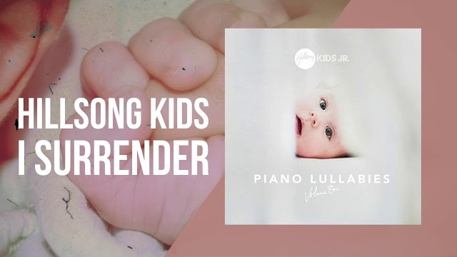 I Surrender - Piano Lullabies Vol. 1 - Hillsong Kids Jr.