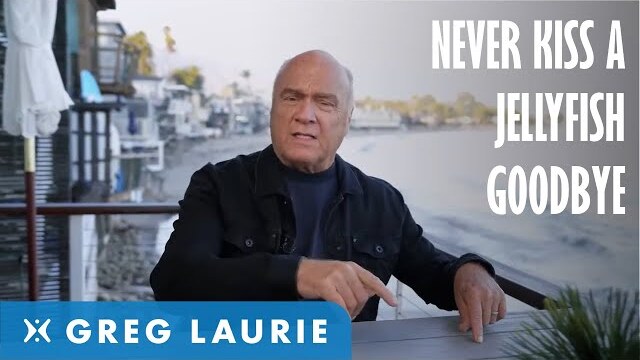 Never kiss a Jellyfish Goodbye! (With Greg Laurie)