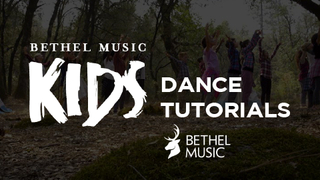 Bethel Music Kids: Dance Tutorials