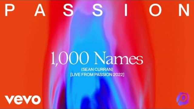 Passion, Sean Curran - 1,000 Names (Live From Passion 2022) (Audio)