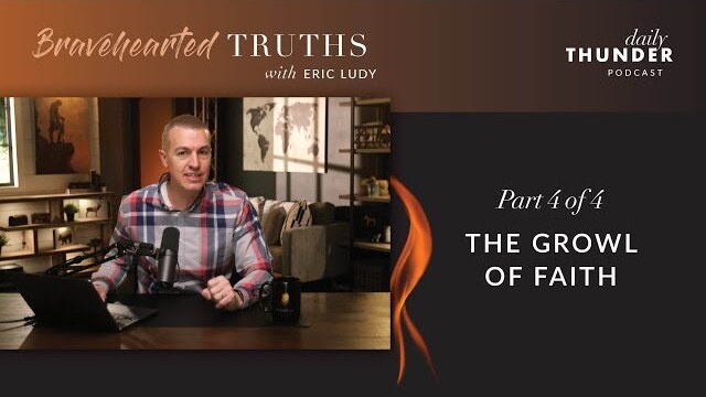 Eric Ludy – The Growl of Faith (Deciding Between the Two • 4 of 4)
