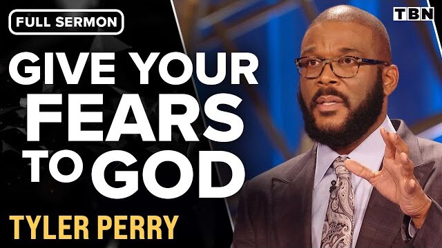 Tyler Perry: Trusting God During Times of Fear (Full Sermon) | TBN