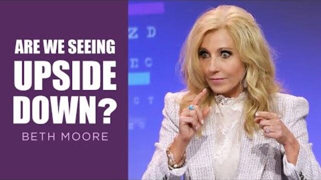 Are We Seeing Upside Down? | Vision Testing - Part 2 | Beth Moore