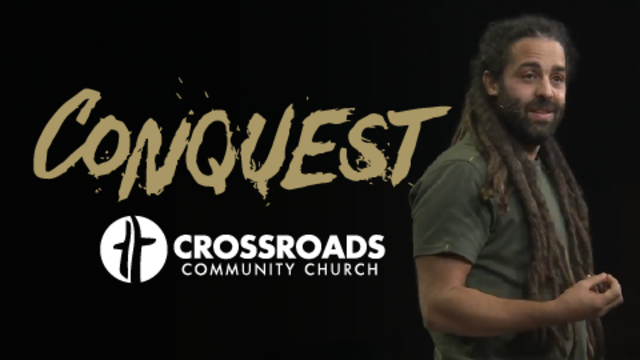 Conquest | Crossroads Community Church