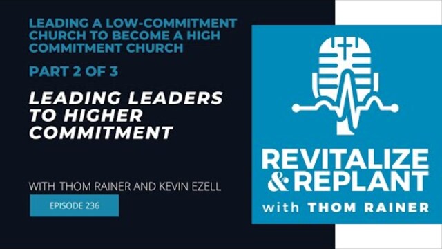 Leading a Low-Commitment Church to Become a High Commitment Church Part 2