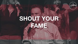 Shout Your Fame - Hillsong Worship