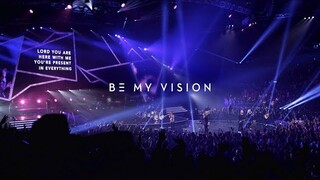 BE MY VISION  | Official Planetshakers Music Video