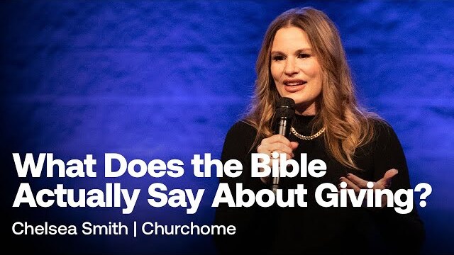 What Does the Bible Actually Say About Giving? | Chelsea Smith