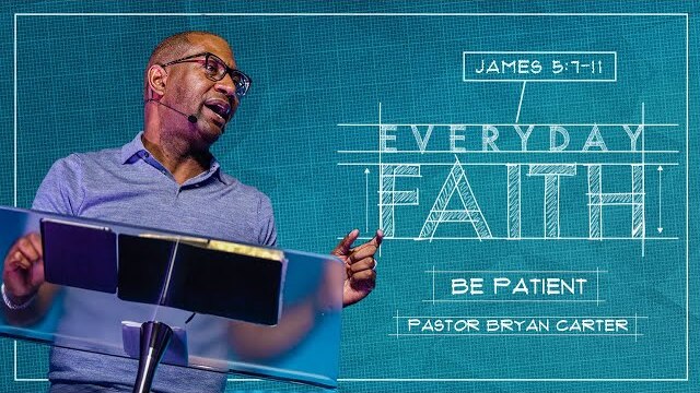 Be Patient // Everyday Faith // Sunday Worship XP