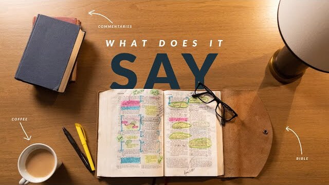 What Does It Say? (How To Study The Bible: Episode 6)