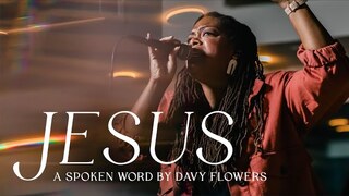 "Jesus" (A Spoken Word) | Davy Flowers