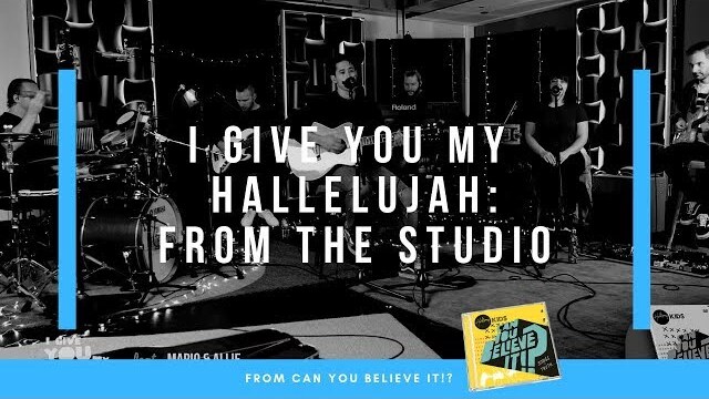 I Give You My Hallelujah - Live from the Studio