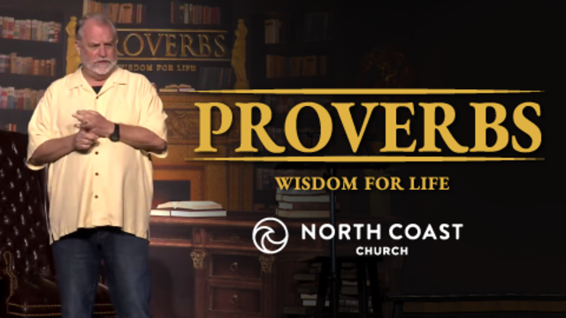 Proverbs: Wisdom for Life | North Coast Church